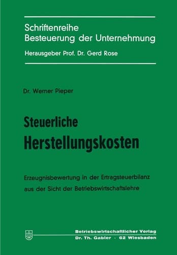 Steuerliche Herstellungskosten Erzeugnisbewertung in der Ertragsteuerbilanz aus der Sicht der Betriebswirtschaftslehre