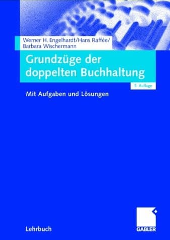 Grundzüge der doppelten Buchhaltung mit Aufgaben und Lösungen
