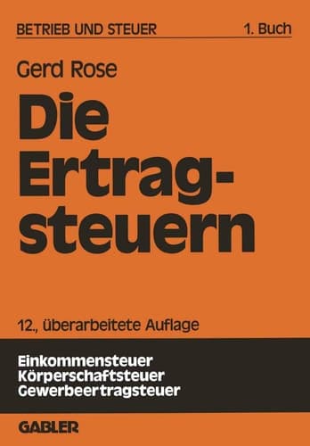 Betrieb und Steuer Grundlagen zur Betriebswirtschaftlichen Steuerlehre