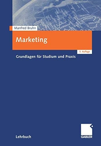 Marketing Grundlagen für Studium und Praxis
