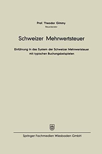 Schweizer Mehrwertsteuer Einführung in das System der Schweizer Mehrwertsteuer mit typischen Buchungsbeispielen