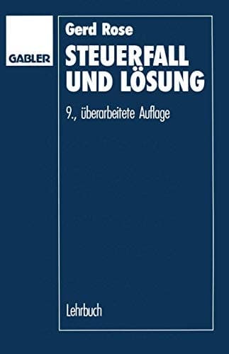 Steuerfall und Lösung Steuerklausuren und Seminarfälle mit Lösungsvorschlägen