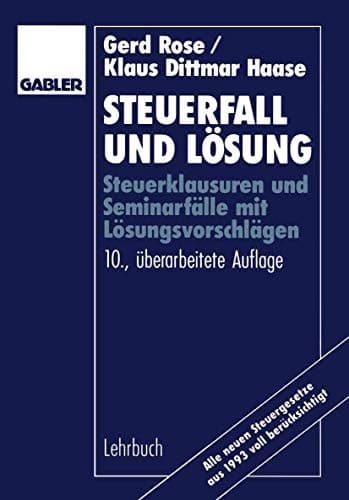 Steuerfall und Lösung Steuerklausuren und Seminarfälle mit Lösungsvorschlägen