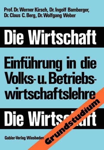 Die Wirtschaft Einführung in die Volks-und Betriebswirtschaftslehre