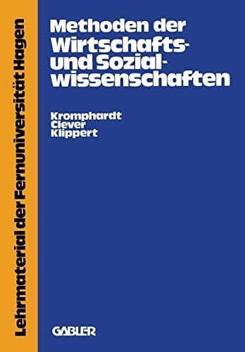 Methoden der Wirtschafts- und Sozialwissenschaften Eine wissenschaftskritische Einführung