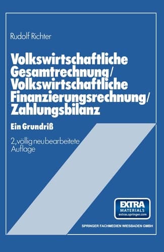 Volkswirtschaftliche Gesamtrechnung — Volkswirtschaftliche Finanzierungsrechnung — Zahlungsbilanz Ein Grundriß