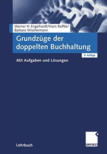 Grundzüge der doppelten Buchhaltung mit Aufgaben und Lösungen