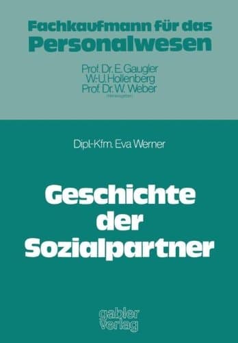 Geschichte der Sozialpartner (Schriftenreihe Des Seminars Fur Allgemeine Betriebswirtschaf) (German Edition)