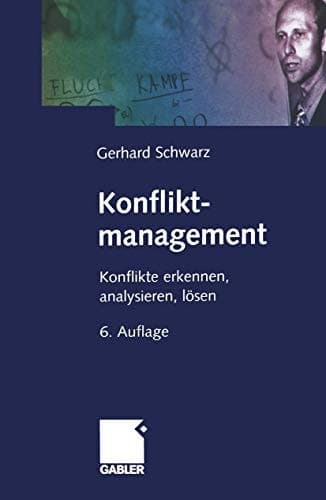 Konfliktmanagement Konflikte erkennen, analysieren, lösen