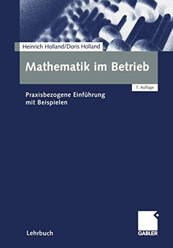 Mathematik im Betrieb praxisbezogene Einführung mit Beispielen