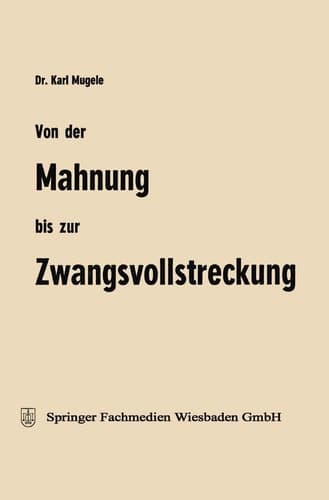 Von der Mahnung bis zur Zwangsvollstreckung Erläuterungen für die Praxis