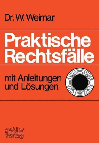 Praktische Rechtsfälle mit Anleitungen und Lösungen