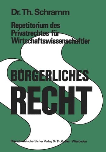 Repetitorium des Privatrechtes für Wirtschaftswissenschaftler Bürgerliches Recht