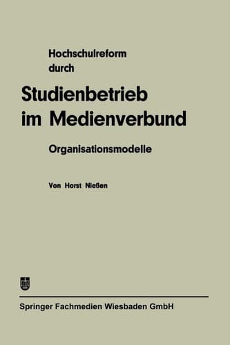 Hochschulreform durch Studienbetrieb im Medienverbund Organisationsmodelle
