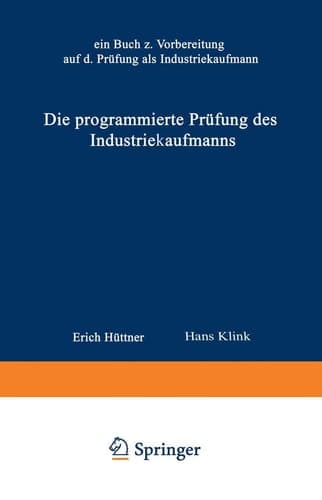 Die programmierte Prüfung des Industriekaufmanns Ein Buch zur Vorbereitung auf die Prüfung als Industriekaufmann