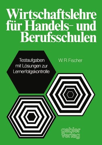 Wirtschaftslehre für Handels-und Berufsschulen Testaufgaben mit Lösungen zur Lernerfolgskontrolle