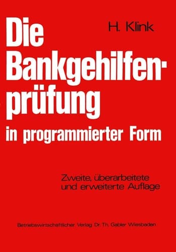 Die Bankgehilfenprüfung in programmierter Form Wiederholungs- und Übungsbuch