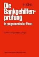 Die Bankgehilfenprüfung in programmierter Form Wiederholungs- u. Übungsbuch