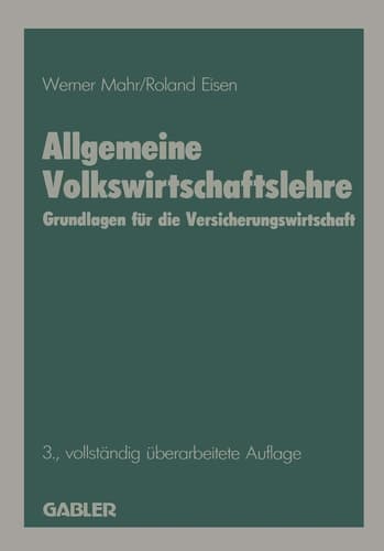Allgemeine Volkswirtschaftslehre Grundlagen für die Versicherungswirtschaft
