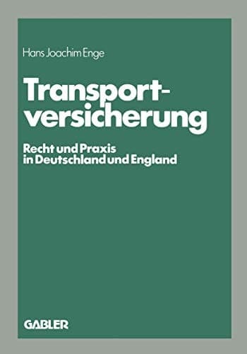 Transportversicherung: Recht und Praxis in Deutschland und England (Die Versicherung) (German Edition)