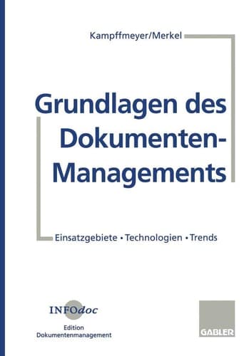 Grundlagen des Dokumenten-Managements Einsatzgebiete · Technologien · Trends