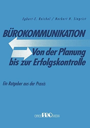 Bürokommunikation Von der Planung bis zur Erfolgskontrolle Ein Ratgeber aus der Praxis