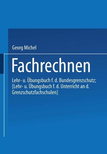 Fachrechnen Lehr- und Übungsbuch für den Bundesgrenzschutz