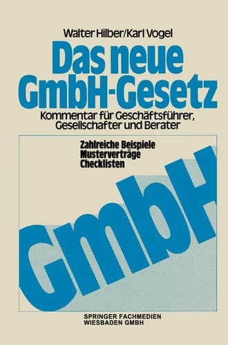 Das neue GmbH-Gesetz Kommentar für Gesellschafter, Geschäftsführer und Berater