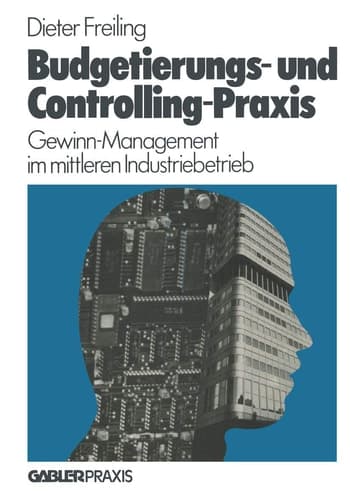 Budgetierungs- und Controlling-Praxis Gewinn-Management im mittleren Industriebetrieb