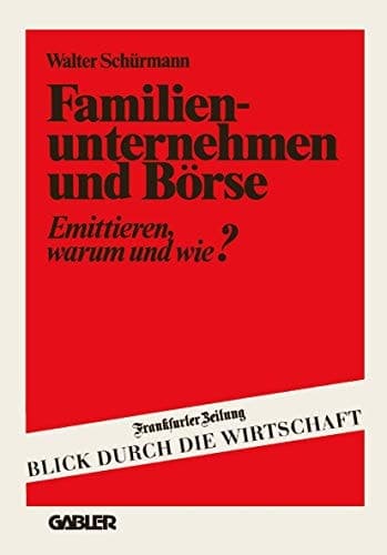 Familienunternehmen und Börse Emittieren — warum und wie?
