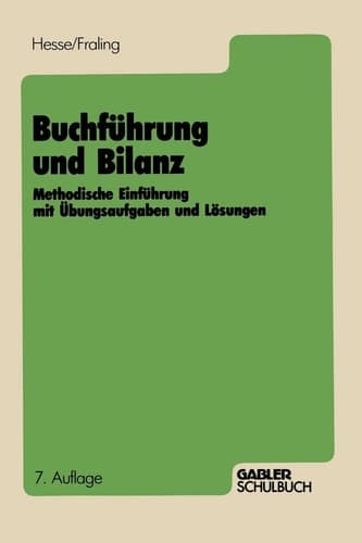 Buchführung und Bilanz Methodische Einführung mit Übungsaufgaben und Lösungen