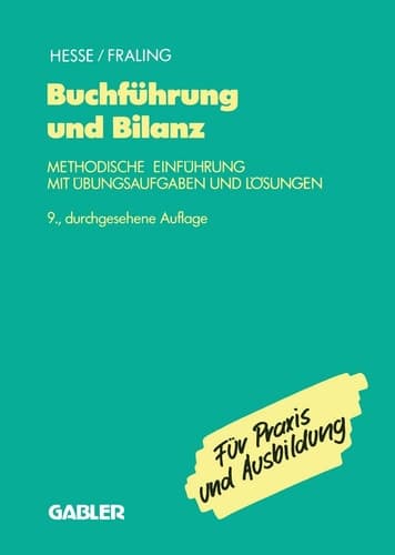 Buchführung und Bilanz Methodische Einführung mit Übungsaufgaben und Lösungen