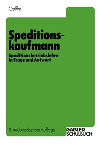 Speditionskaufmann Speditionsbetriebslehre in Frage und Antwort