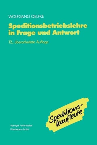 Speditionsbetriebslehre in Frage und Antwort