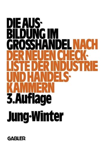 Die Ausbildung im Großhandel Nach der neuen Check-Liste der Industrie- und Handelskammern