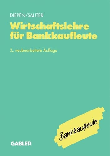 Wirtschaftslehre für Bankkaufleute Allgemeine Wirtschaftslehre Spezielle Bankbetriebslehre
