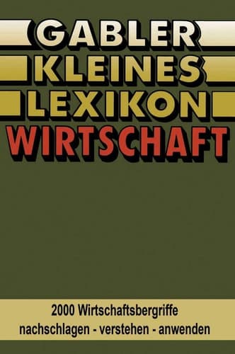 Gabler Kleines Lexikon Wirtschaft 2000 Wirtschaftsbegriffe nachschlagen — verstehen — anwenden