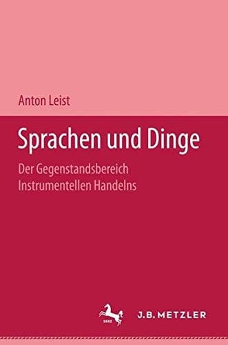 Sprachen und Dinge: D. Gegenstandsbereich instrumentellen Handelns (German Edition)