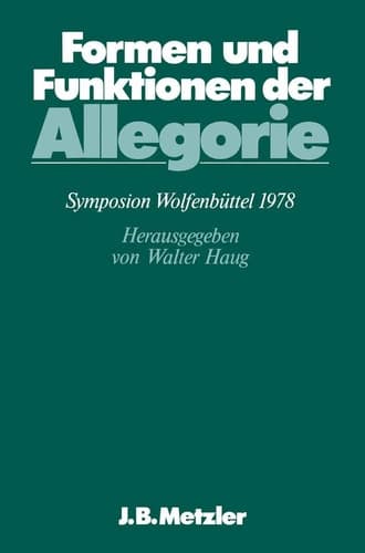 Formen und Funktionen der Allegorie DFG-Symposion 1978
