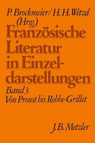 Französische Literatur in Einzeldarstellungen, Band 3: Von Proust bis Robbe-Grillet