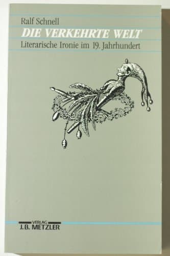 Die verkehrte Welt: Literarische Ironie im 19. Jahrhundert (German Edition)