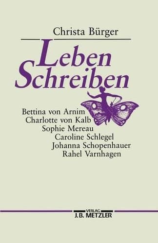 Leben Schreiben: Die Klassik, die Romantik und der Ort der Frauen (German Edition)