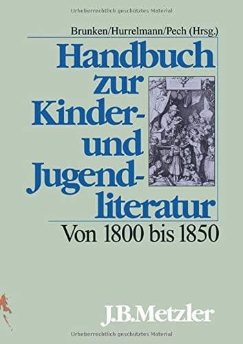 Handbuch zur Kinder- und Jugendliteratur. Von 1800 bis 1850 (German Edition)