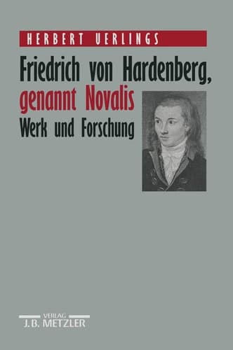 Friedrich von Hardenberg, genannt Novalis: Werk und Forschung (German Edition)
