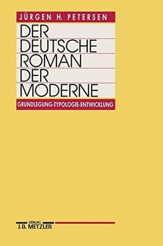 Der deutsche Roman der Moderne: Grundlegung - Typologie - Entwicklung (German Edition)