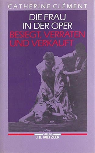 Die Frau in der Oper besiegt, verraten und verkauft