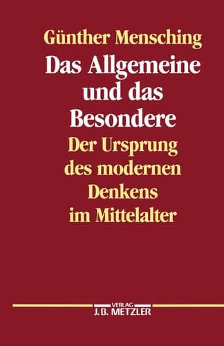 Das Allgemeine und das Besondere: Der Ursprung des modernen Denkens im Mittelalter (German Edition)