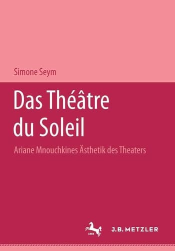 Das Théâtre du Soleil: Ariane Mnouchkines Ästhetik des Theaters (German Edition)
