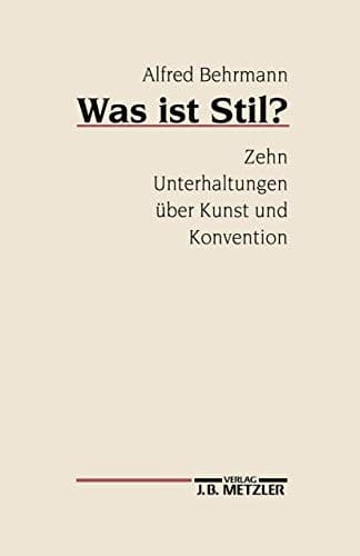 Was ist Stil? Zehn Unterhaltungen über Kunst und Konvention