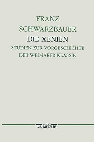 Die Xenien: Studien zur Vorgeschichte der Weimarer Klassik (Germanistische Abhandlungen) (German Edition)